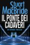 [Logan McRae 10.50] • Il Ponte Dei Cadaveri